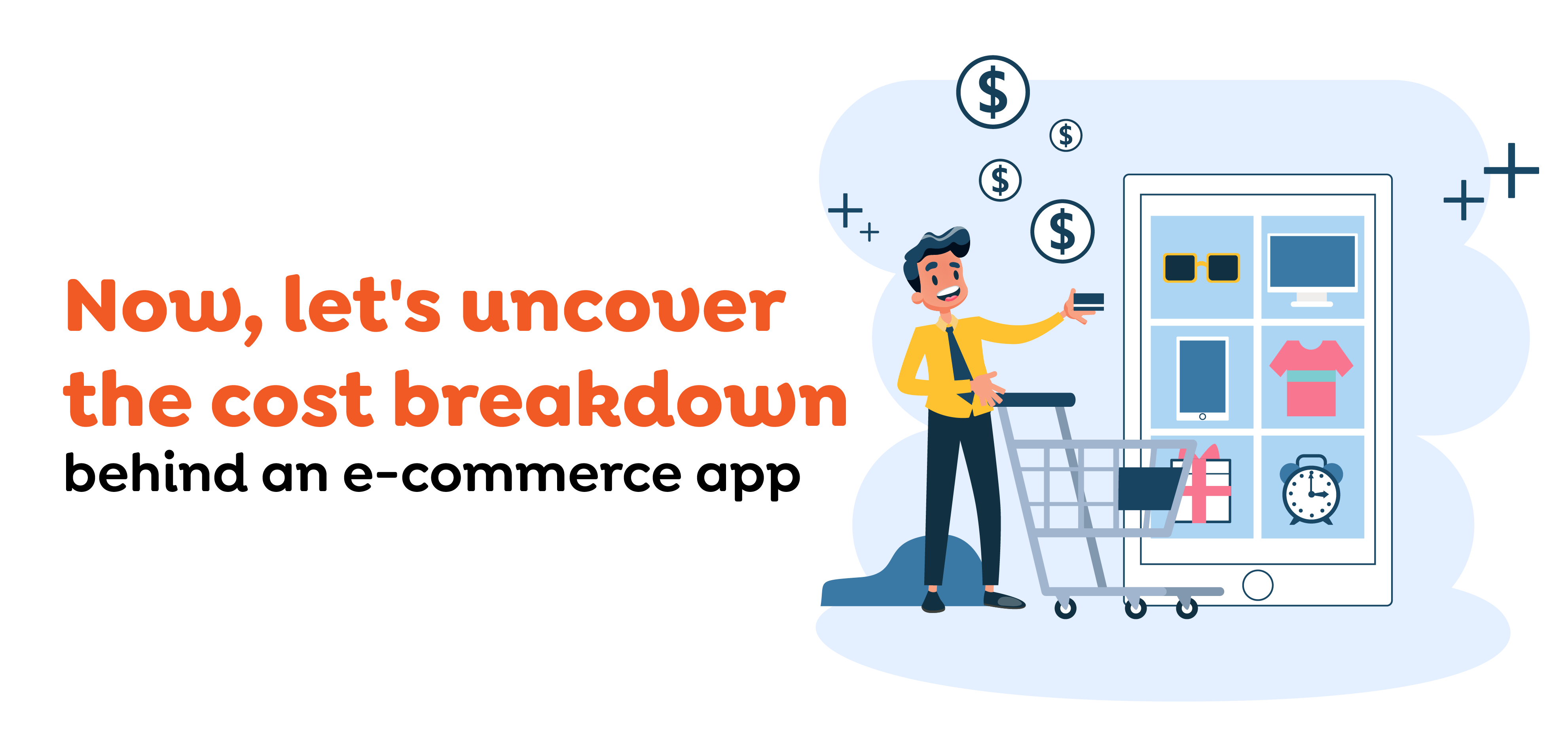 Now, let's uncover the cost breakdown behind an e-commerce app