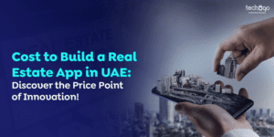 Cost to Build a Real Estate App in UAE: Discover the Price Point of Innovation!