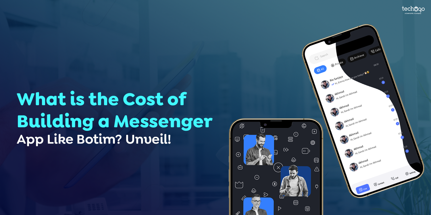 What is the Cost of Building a Messenger App Like Botim? Unveil!